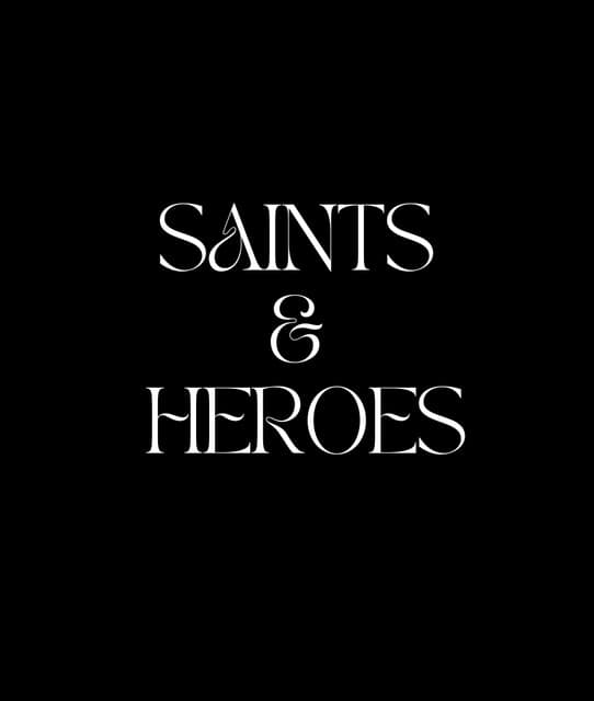 Saints &amp; Heroes