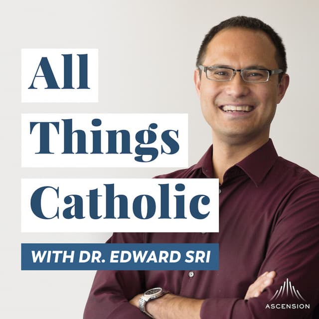 All Things Catholic with Dr. Sri